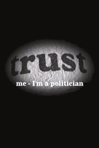 Trust Me - I\'m a Politician - 2003