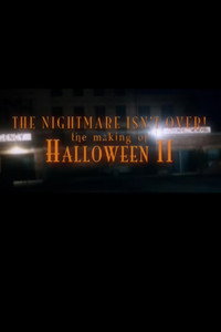 Постер фильма «The Nightmare Isn't Over: The Making of Halloween II (2012)» — (2 из 2)