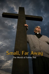 Small, Far Away: The World of Father Ted