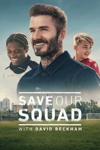 tv show poster Save+Our+Squad+with+David+Beckham 2022
