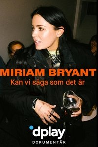 Poster de Miriam Bryant: Kan vi säga som det är