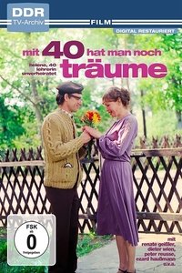 Mit vierzig hat man noch Träume (1984)