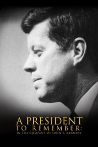 A President to Remember: In the Company of John F. Kennedy - 2008