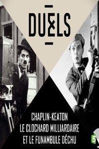 Duels: Chaplin - Keaton, le clochard milliardaire et le funambule déchu