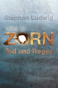 Zorn - Tod und Regen (2014)