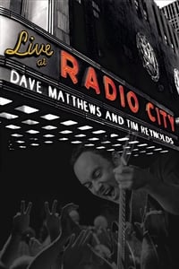 Dave Matthews & Tim Reynolds - Live at Radio City Music Hall - 2007