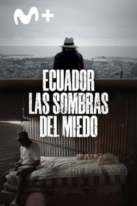 Ecuador: las sombras del miedo (2025) poster