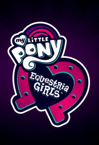 Постер мультсериала «My Little Pony: Equestria Girls Specials (2017)» — (4 из 14)