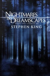 tv show poster Nightmares+%26+Dreamscapes%3A+From+the+Stories+of+Stephen+King 2006