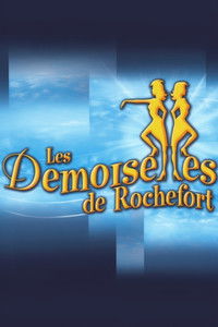 Poster de Les Demoiselles de Rochefort, la Comédie Musicale