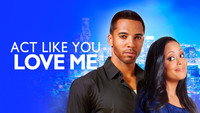 «Act Like You Love Me (2013)» — обои к фильму #1