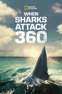 tv show poster When+Sharks+Attack+360 2023