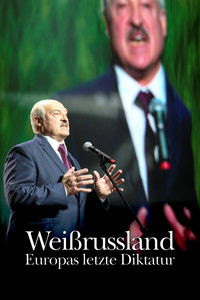 Movieposter Weißrussland - Europas letzte Diktatur