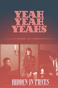 Yeah Yeah Yeahs: Hidden in Pieces