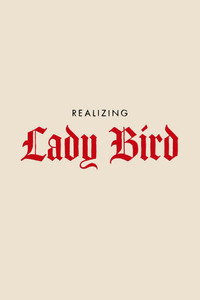 Realizing Lady Bird - 2018