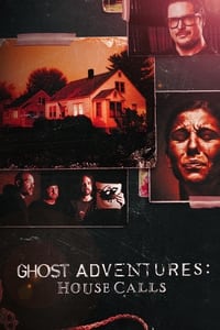 tv show poster Ghost+Adventures%3A+House+Calls 2022