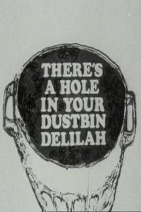 Poster de There's a Hole in Your Dustbin, Delilah