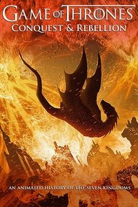 Poster de Game of Thrones - Conquête & Rébellion : Une histoire animée des Sept Couronnes