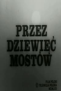 Przez dziewięć mostów (1972)