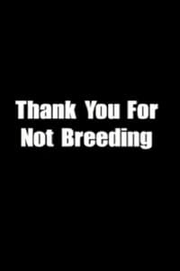 Poster de Thank You for Not Breeding