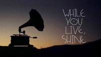 «While You Live, Shine (2018)» — обои к фильму #3