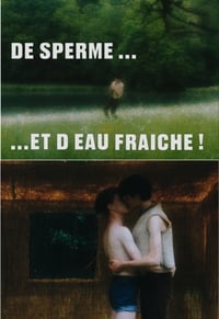 De sperme et d'eau fraîche (2019)