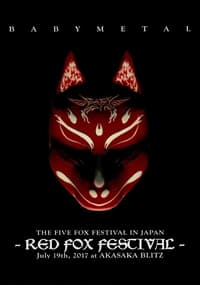 BABYMETAL - The Five Fox Festival in Japan - Red Fox Festival (2018)