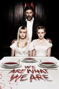 We Are What We Are (2013)