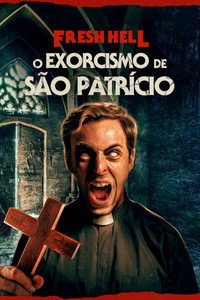 Imagem do Filme Fresh Hell: O Exorcismo de São Patrício