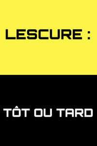 Lescure : Tôt ou tard (2010)