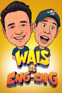 Wais and Eng-Eng - Season 1 Episode Guide