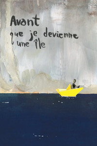 Avant que je devienne une île