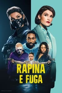 copertina serie tv Rapina+e+Fuga 2023