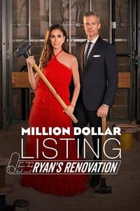 tv show poster Million+Dollar+Listing%3A+Ryan%27s+Renovation 2021