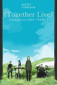 Imagem do Filme Porter Robinson: Together Live @ Coachella 2023 [Week 1]