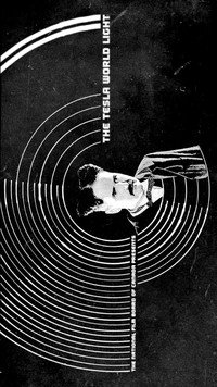 Постер фильма «The Tesla World Light (2017)» — (2 из 7)