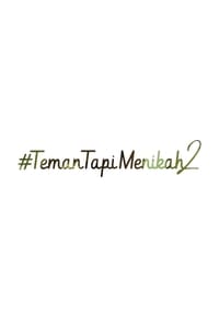 #TemanTapiMenikah 2 (2020)