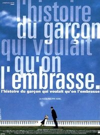 Poster de L'histoire du garçon qui voulait qu'on l'embrasse