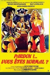 Pardon...Vous êtes normal (1979)