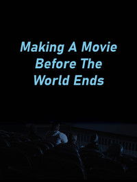 Imagem do Filme Making A Movie Before The World Ends