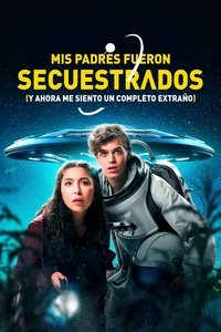 Poster de Aliens Abducted My Parents and Now I Feel Kinda Left Out