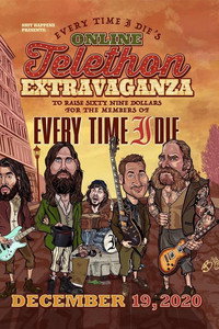 Every Time I Die\'s Online Telethon Extravaganza to Raise $69 for the Members of Every Time I Die - 2020 Every Time I Die\'s Online Telethon Extravaganza to Raise $69 for the Members of Every Time I Die - 2020