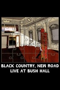 Black Country, New Road - “Live at Bush Hall” (2023)