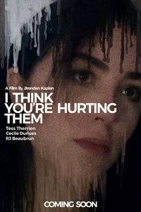 Poster de I Think You're Hurting Them