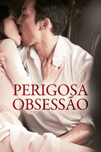 Imagem do Filme Perigosa Obsessão