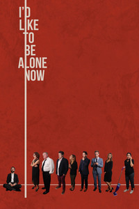 Постер фильма «I'd Like to Be Alone Now (2019)» — (6 из 9)