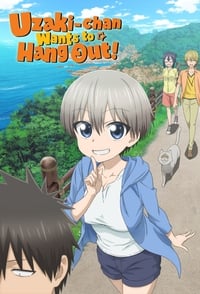 tv show poster Uzaki-chan+Wants+to+Hang+Out%21 2020