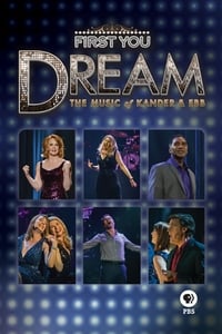 Poster de First You Dream: The Music of Kander & Ebb