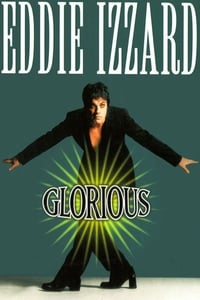 Eddie Izzard: Glorious (1997)