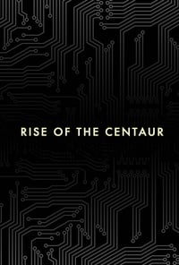 Rise of the Centaur